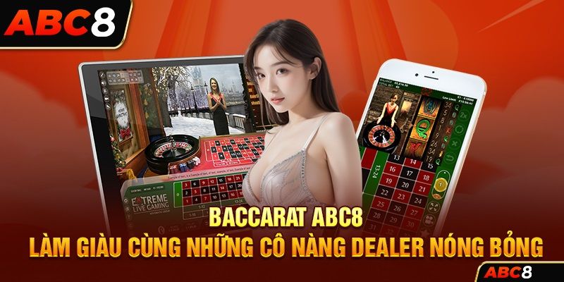 Game Baccarat live tại hệ thống giải trí casino ABC8